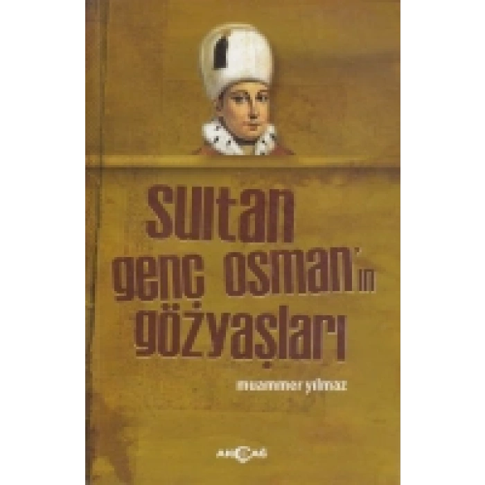 Sultan Genç Osmanın Gözyaşları