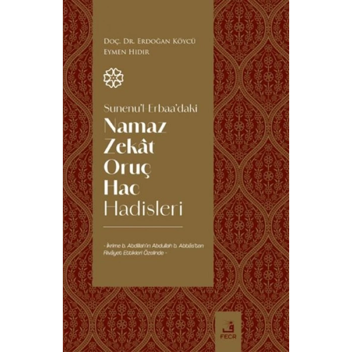 Sunenul-Erbaadaki Namaz Zekat Oruç Hac Hadisleri