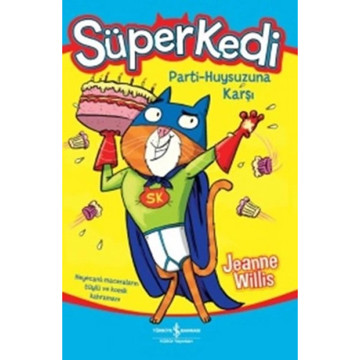 Süper Kedi Parti-Huysuzuna Karşı