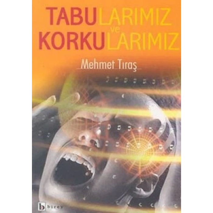 Tabularımız ve Korkularımız