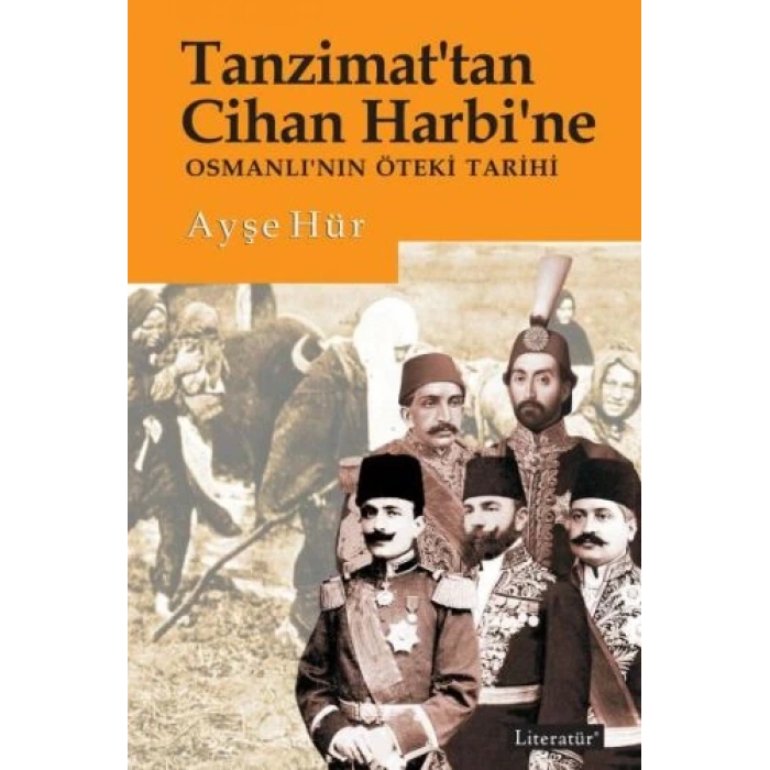 Tanzimattan Cihan Harbine Osmanlının Öteki Tarihi