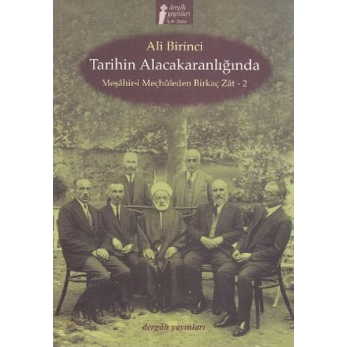 Tarihin Alacakaranlığında Meşahir-i Meçhuleden Birkaç Zat-2