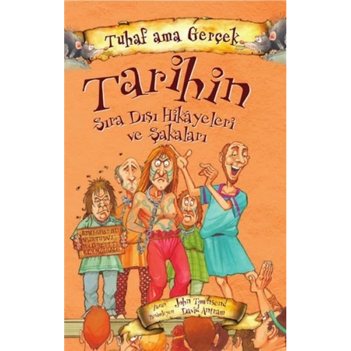 Tarihin Sıra Dışı Hikayeleri ve Şakaları - Tuhaf Ama Gerçek