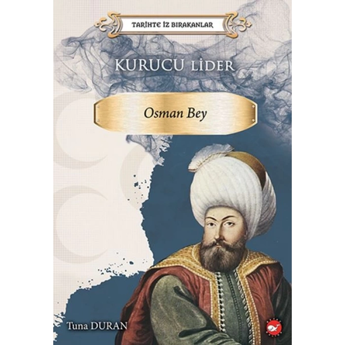 Tarihte İz Bırakanlar - Kurucu Lider - Osman Bey
