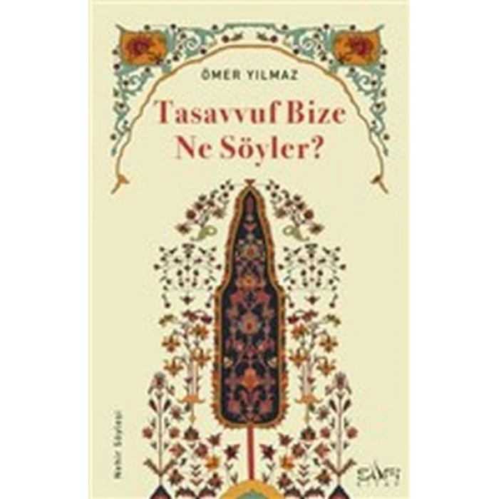 Tasavvuf Bize Ne Söyler?