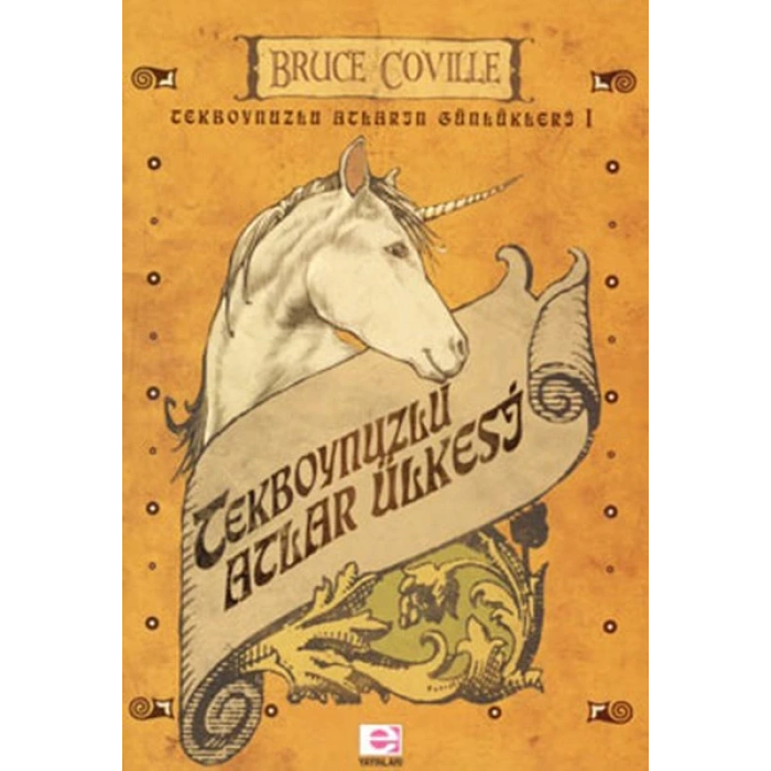 Tekboynuzlu Atlar Ülkesi / Tekboynuzlu Atların Günlükleri 1