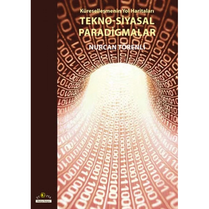 Tekno - Siyasal Paradigmalar  Küreselleşmenin Yol Haritaları