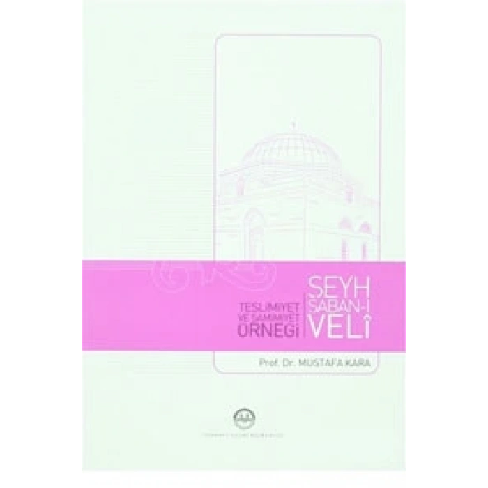 Teslimiyet ve Samimiyet Örneği Şeyh Şaban-ı Veli