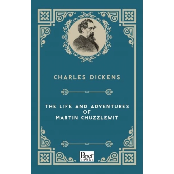 The Life and Adventures of Martin Chuzzlewitt (İngilizce Kitap)