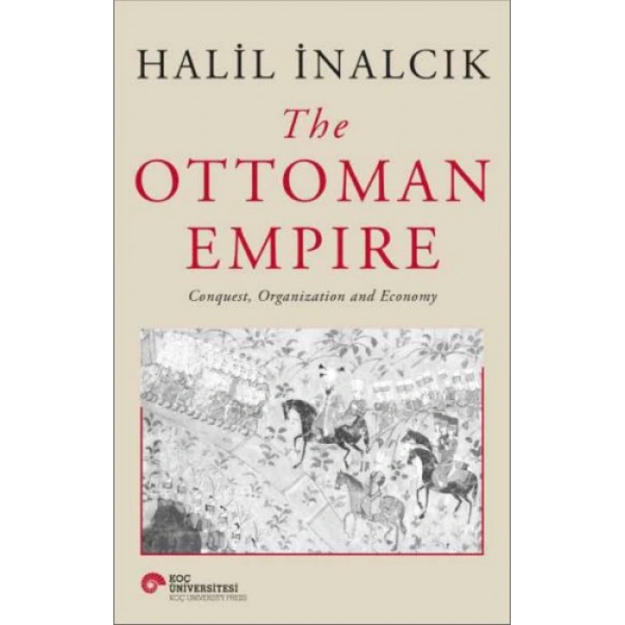 The Ottoman Empire - Conquest, Organization And Economy