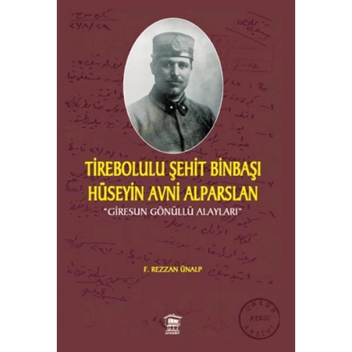 Tirebolulu Şehit Binbaşı Hüseyin Avni Alparslan