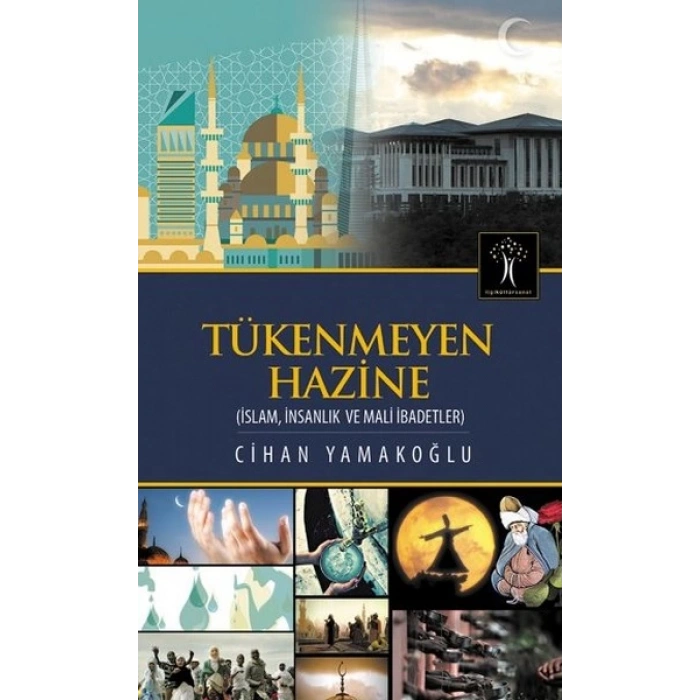 Tükenmeyen Hazine  İslam, İnsanlık ve Mali İbadetler