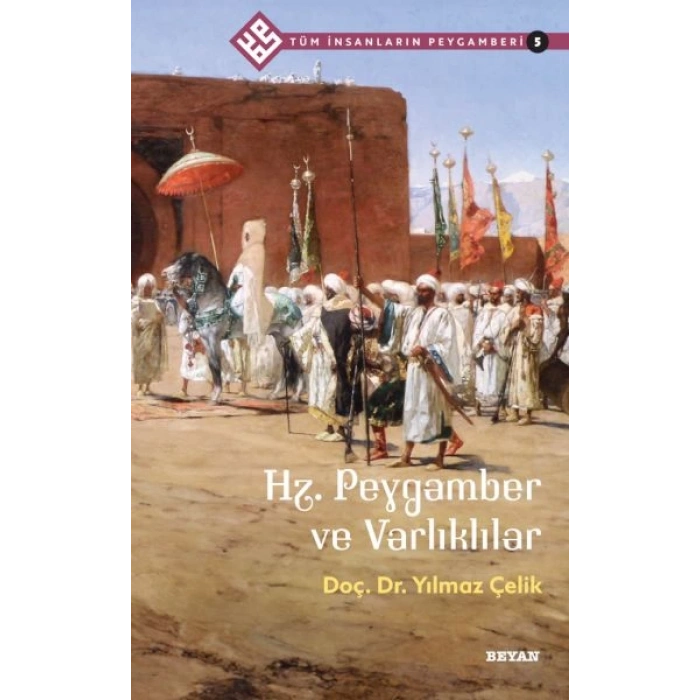 Tüm İnsanların Peygamberi -5 Hz. Peygamber ve Varlıklılar