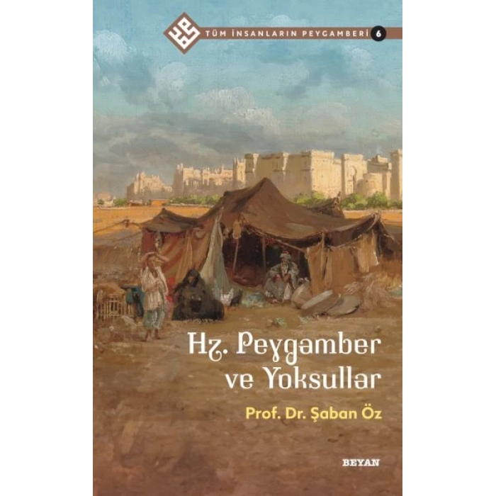 Tüm İnsanların Peygamberi -6 Hz. Peygamber ve Yoksullar