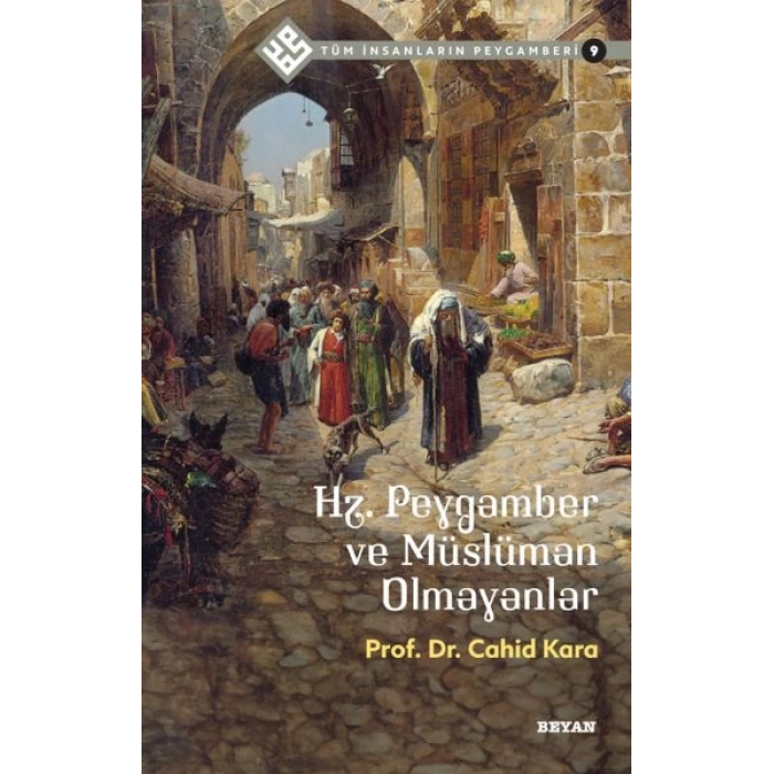 Tüm İnsanların Peygamberi -9 Hz. Peygamber ve Müslüman Olmayanlar