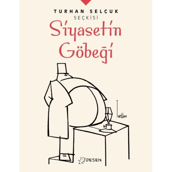Turhan Selçuk Seçkisi: Siyasetin Göbeği