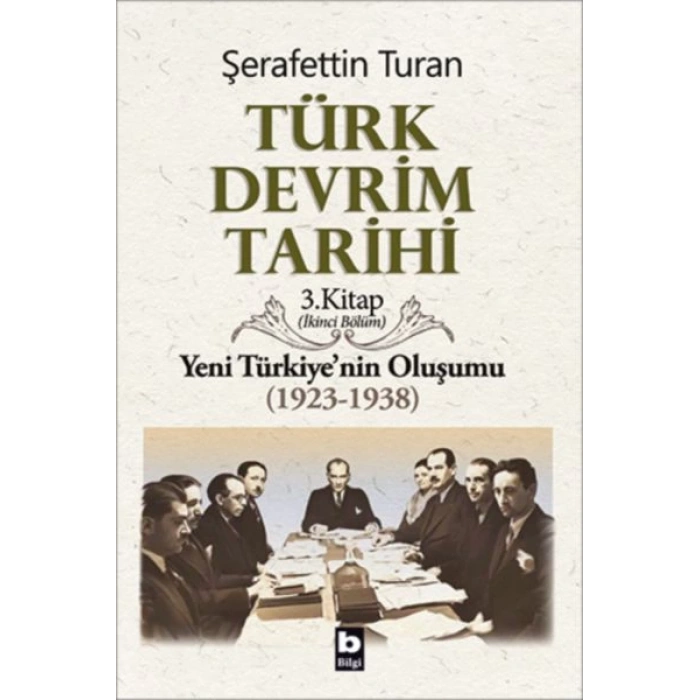 Türk Devrim Tarihi 3. Kitap - Yeni Türkiyenin Oluşumu (İkinci Bölüm)