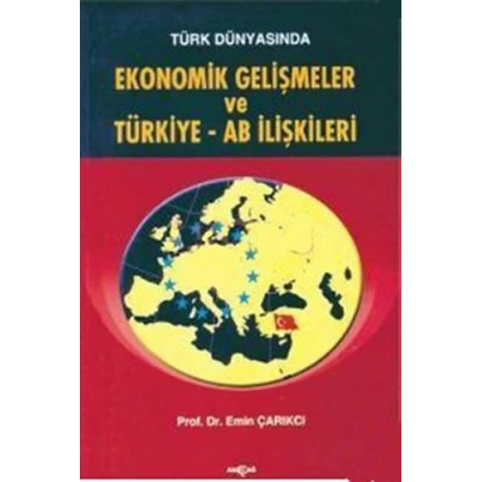 Türk Dünyasında Ekonomik Gelişmeler ve Türkiye - AB İlişkileri
