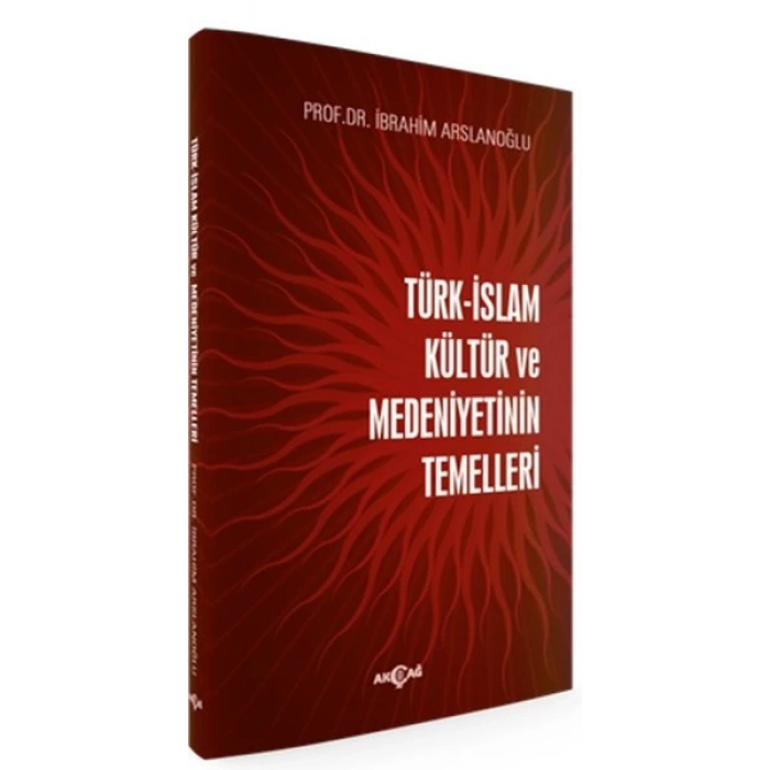 Türk İslam Kültür ve Medeniyetinin Temelleri