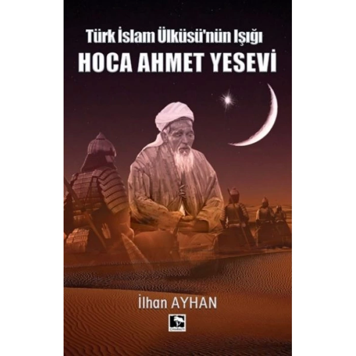 Türk İslam Ülküsünün Işığı Hoca Ahmet Yesevi