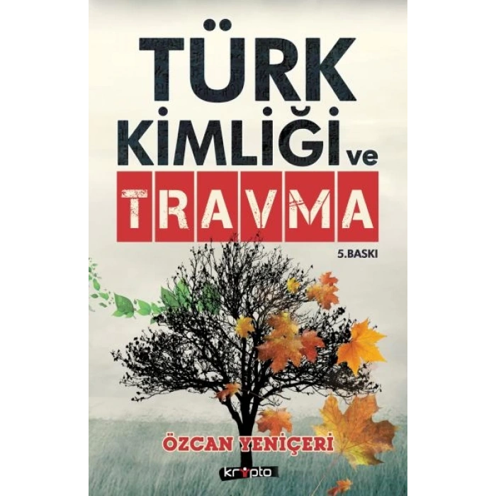 Türk Kimliği ve Travma  Türklerin 3 Büyük Suçu, 3 Büyük Bozgun