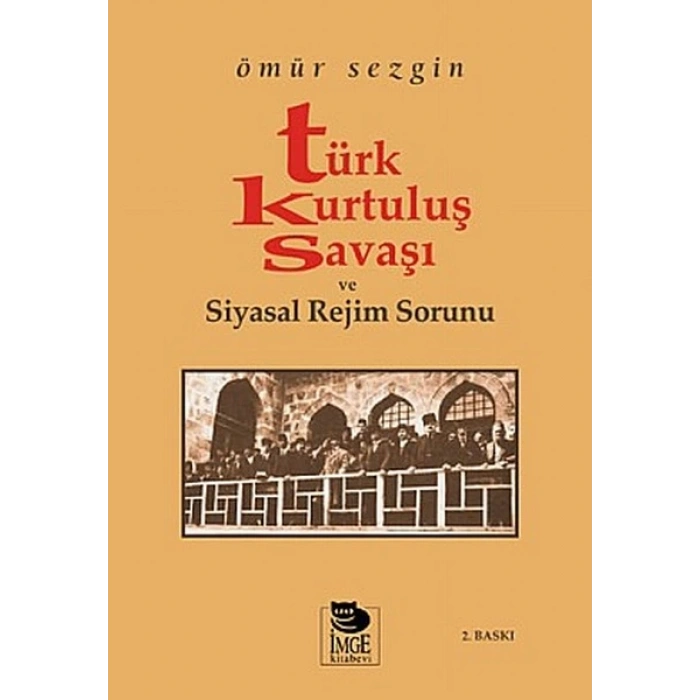 Türk Kurtuluş Savaşı ve Siyasal Rejim Sorunu