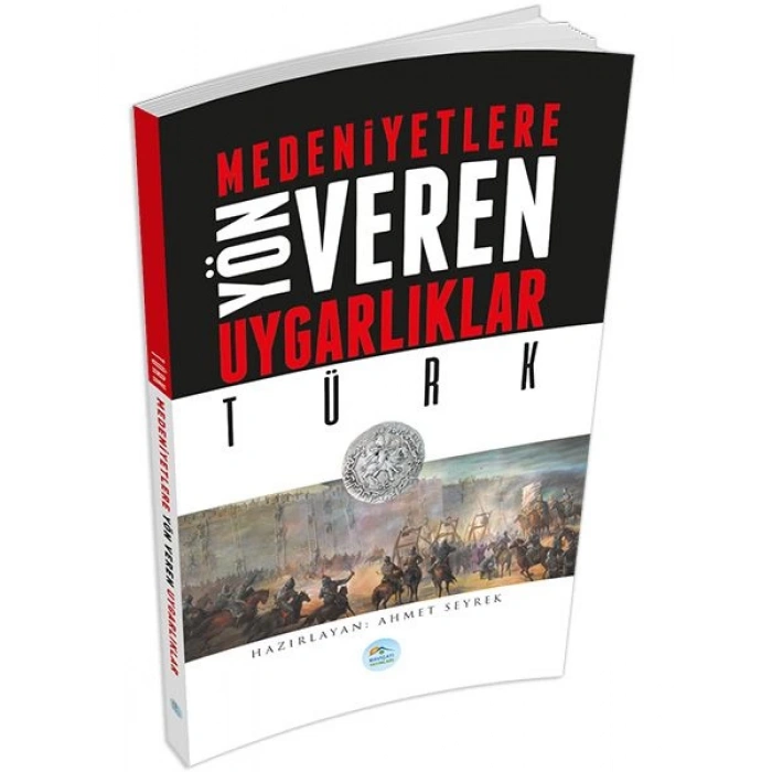 Türk : Medeniyete Yön Veren Uygarlıklar