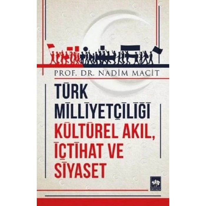 Türk Milliyetçiliği Kültürel Akıl, İçtihat ve Siyaset