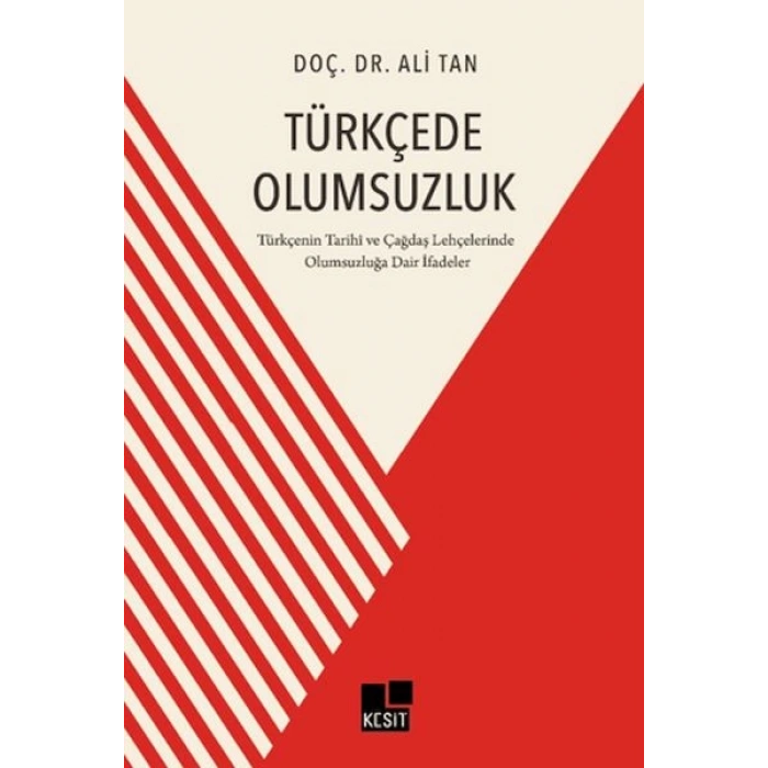 Türkçede Olumsuzluk Türkçenin Tarihi ve Çağdaş Lehçelerinde Olumsuzluğa Dair İfadeler