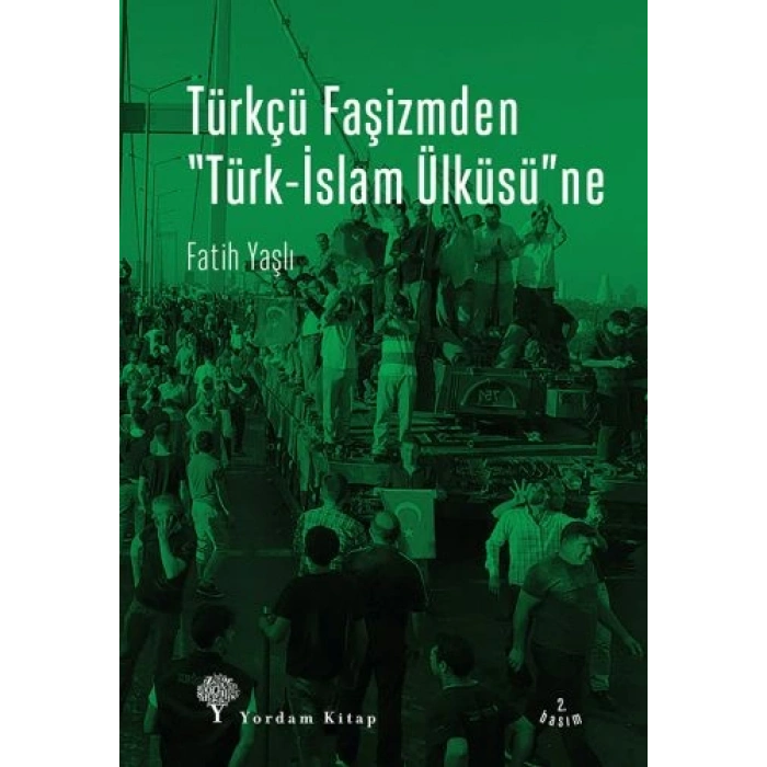 Türkçü Faşizmden Türk-İslam Ülküsüne