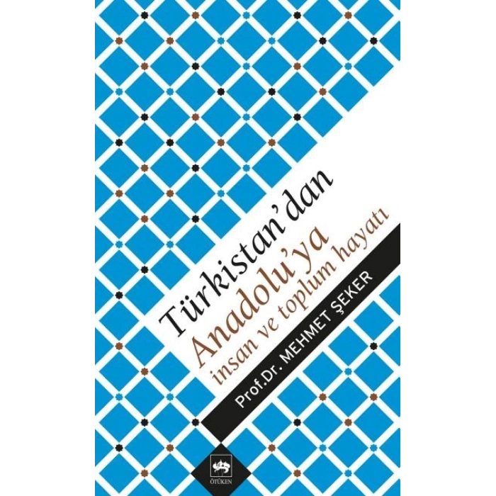 Türkistandan Anadoluya İnsan ve Toplum Hayatı