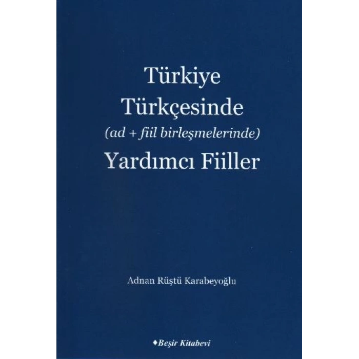 Türkiye Türkçesinde (Ad+Fiil Birleşmelerinde) Yardımcı Fiiller