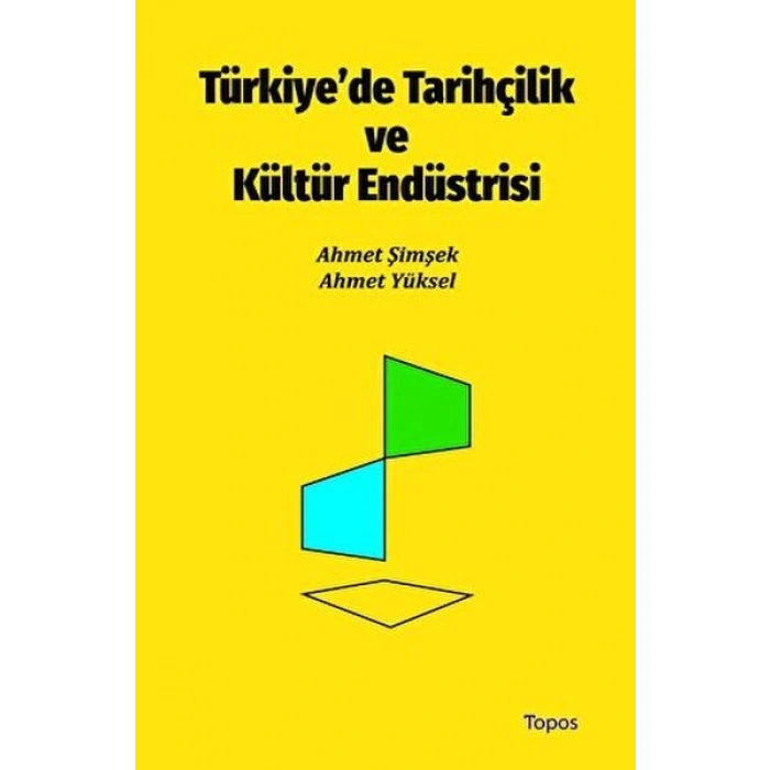 Türkiye’de Tarihçilik ve Kültür Endüstrisi