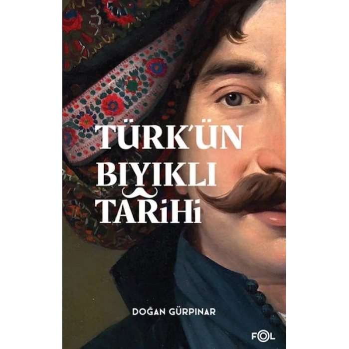 Türk’ün Bıyıklı Tarihi