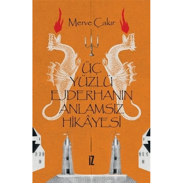 Üç Yüzlü Ejderhanın Anlamsız Hikayesi