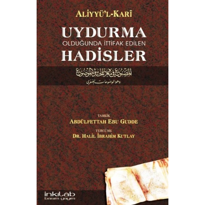 Uydurma Olduğunda İttifak Edilen Hadisler / Aliyyül-Kari