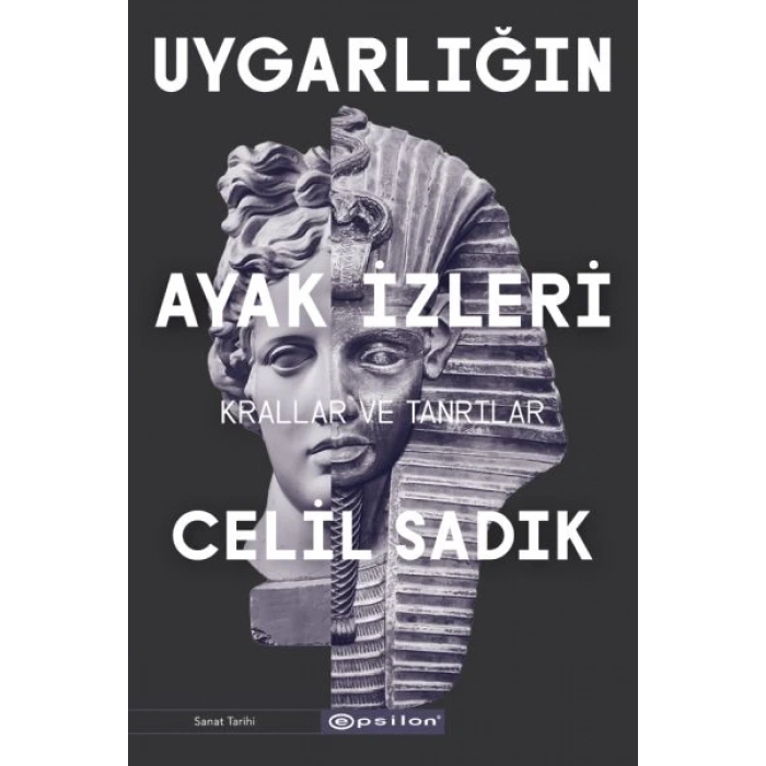 Uygarlığın Ayak İzleri - Krallar ve Tanrılar