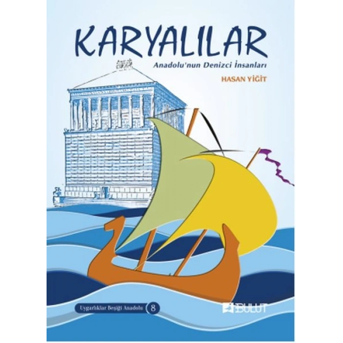 Uygarlıklar Beşiği Anadolu Dizisi 8 - Karyalılar  Anadolu’nun Denizci İnsanları