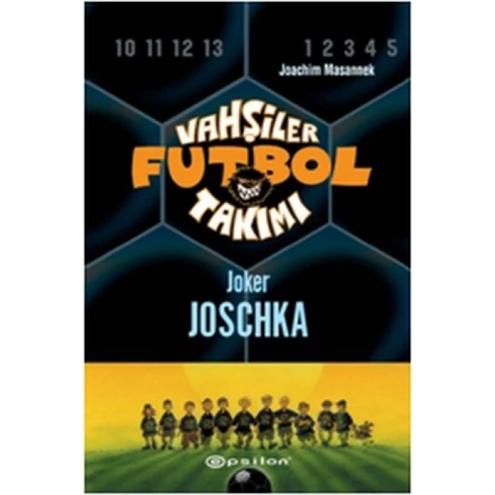 Vahşiler Futbol Takımı 9 - Joker Joschka (Ciltli)