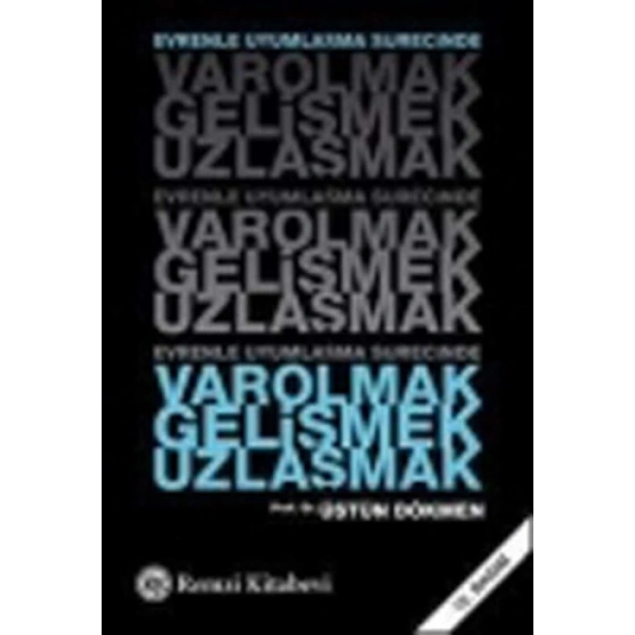 Varolmak,Gelişmek,Uzlaşmak