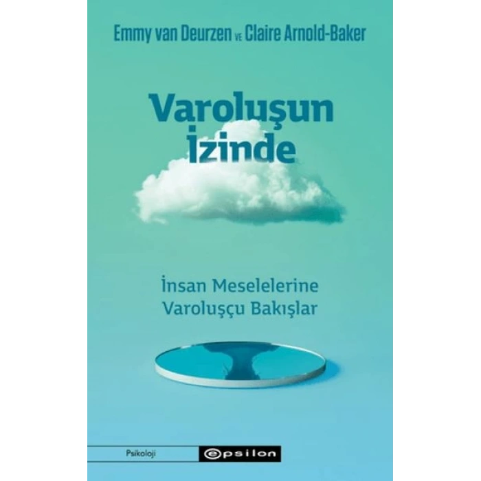 Varoluşun İzinde - İnsan Meselelerine Varoluşçu Bakışlar