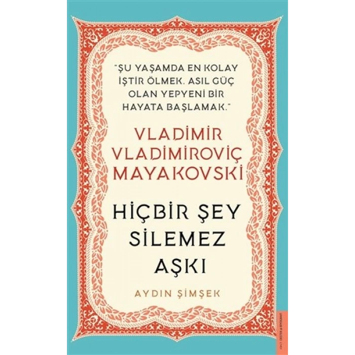 Vladimir Vladimiroviç Mayakovski - Hiçbir Şey Silemez Aşkı