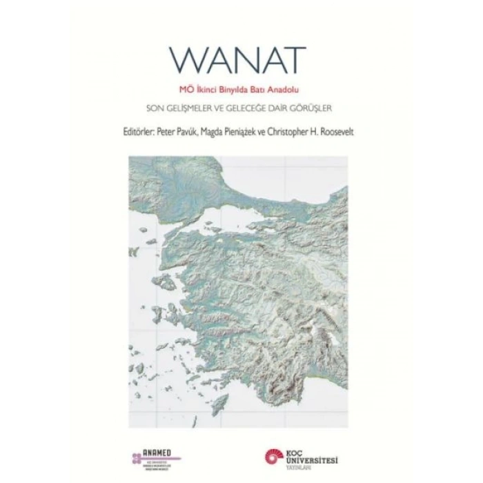 Wanat Mö İkinci Binyılda Batı Anadolu Son Gelişmeler Ve Geleceğe Dair Görüşler