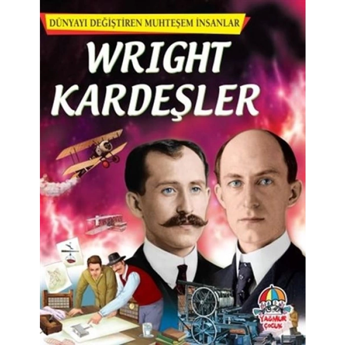 Wright Kardeşler - Dünyayı Değiştiren Muhteşem İnsanlar