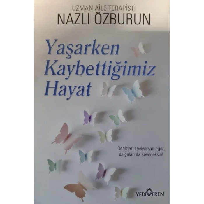 Yaşarken Kaybettiğimiz Hayat