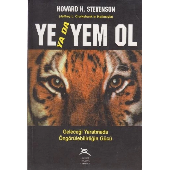 Ye ya da Yem Ol Geleceği Yaratmada Öngörülebilirliğin Gücü