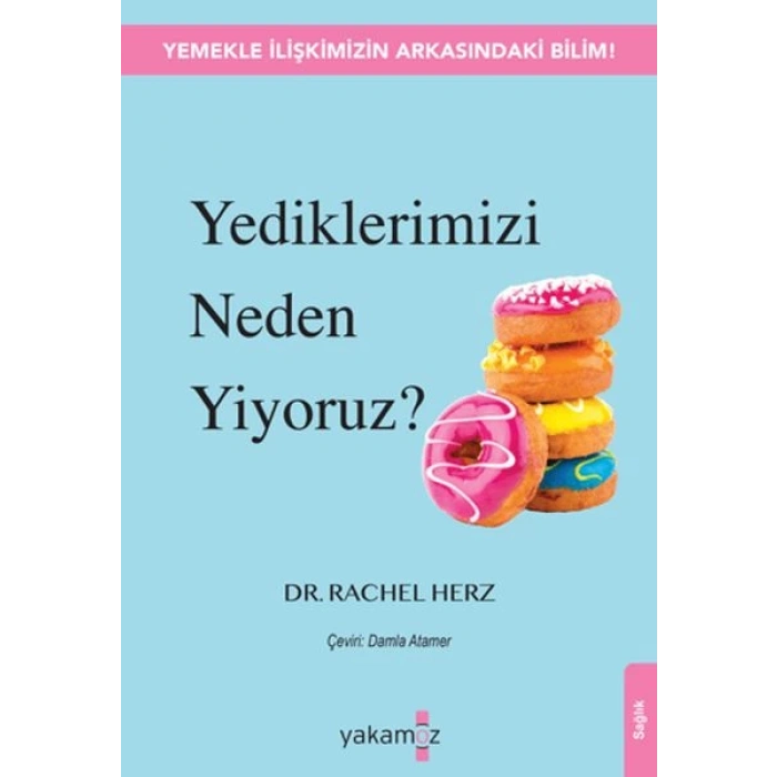 Yediklerimizi Neden Yiyoruz?