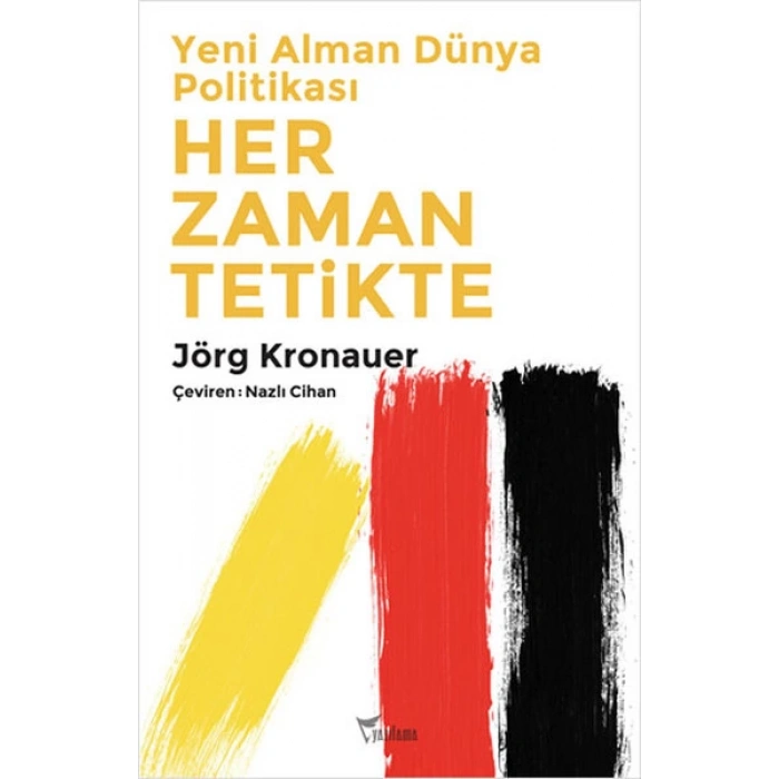 Yeni Alman Dünya Politikası Her Zaman Tetikte