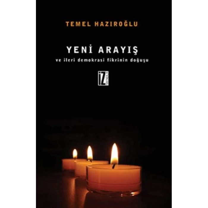 Yeni Arayış Ve İleri Demokrasi Fikrinin Doğuşu