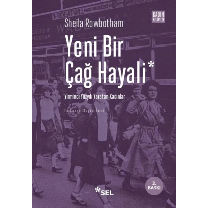 Yeni Bir Çağ Hayali Yirminci Yüzyılı Yaratan Kadınlar